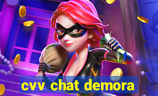 cvv chat demora
